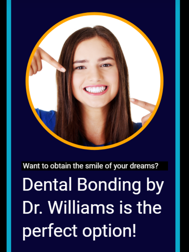 Want to obtain the smile of your dreams? Dental Bonding by Dr. Williams is the perfect option!